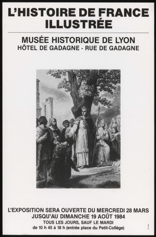 Musée historique de Lyon. Exposition "L'histoire de France illustrée" (28 mars-19 août 1984).