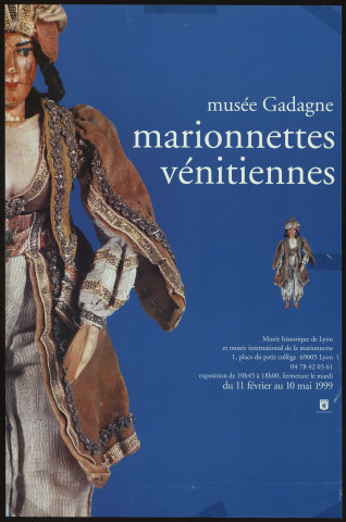 Musée historique de Lyon et musée international de la marionnette. Exposition "Marionnettes vénitiennes" (11 février-10 mai 1999).