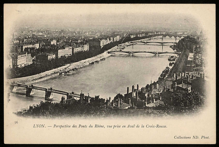 Lyon. Perspective des Ponts du Rhône, vue prise en aval de la Croix-Rousse.