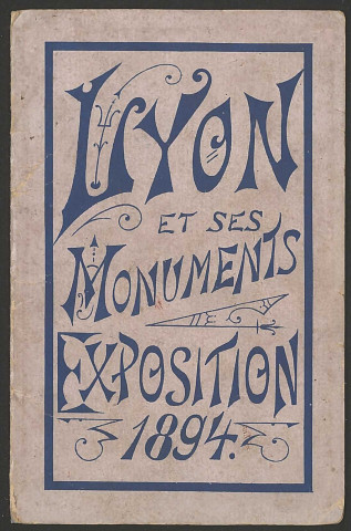 Lyon et ses monuments - Exposition 1894.