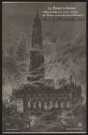 Le crime d'Arras. L'hôtel de ville de la vieille capitale de l'Artois, incendié par les Allemands (6-8 octobre 1914).