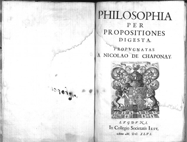 Chaponay, Nicolas de, Philosophia per propositiones digesta, Lugduni, in colegio societatis Jesu, 1646, 242 p.