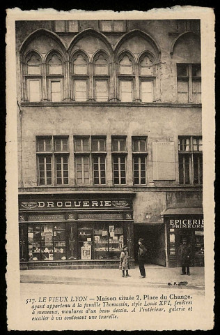 Le vieux Lyon. Maison située 2, place du Change.