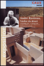 Conseil d'architecture, d'urbanisme et de l'environnement du Rhône (CAUE). Exposition "André Ravéreau, l'atelier du désert" (9 novembre 2005-14 janvier 2006).
