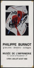 Musée de l'imprimerie de Lyon. Exposition "Philippe Burnot. Gravures, dessins, collages" (juillet-août 1980).