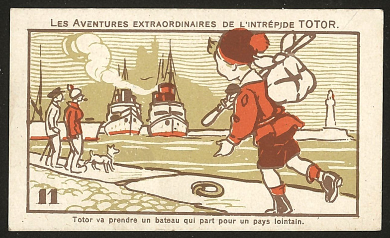 n° 11 - "Totor va prendre un bateau qui part pour un pays lointain".