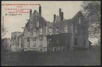 Crévic. Le château de M. le Général Lyautey, vu du parc bombardé par les Allemands.