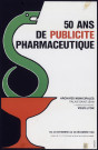 Archives municipales de Lyon. Exposition "50 ans de publicité pharmaceutique" (24 novembre-30 décembre 1983).