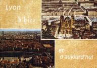 Lyon d'hier et d'aujourd'hui. Vue générale sur Saint-Jean. Vues multiples en mosaïque.