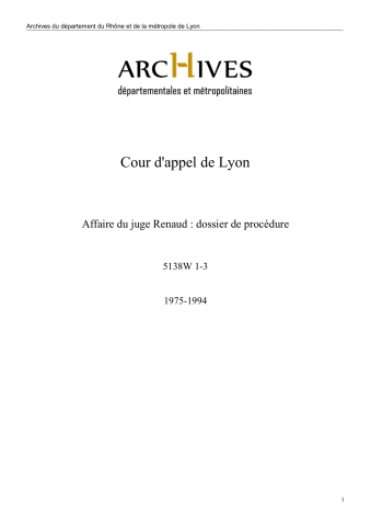 Pièces de fond, cotes D380 à D495 : commissions rogatoires, procès-verbaux d'enquête, rapport d'enquête, réquisitoire définitif, ordonnance de non-lieu du 17 septembre 1992, dossier d'appel de l'ordonnance de non-lieu avec réquisitoire du parquet, mémoire de la défense, arrêt de la chambre d'accusation de la cour d'appel de Lyon du 18 décembre 1992, arrêt de la chambre criminelle de la cour de cassation du 1er février 1994, état des pièces à conviction.
